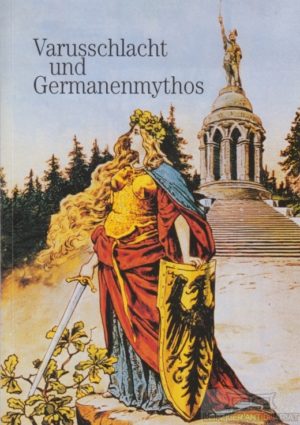 Varusschlacht und Germanenmythos