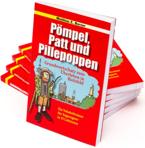 Pömpel, Patt und Pillepoppen – Grundwortschatz zum Überleben in Bielefeld
