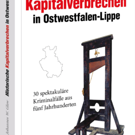 True Crime OWL: Historische Kapitalverbrechen in Ostwestfalen-Lippe