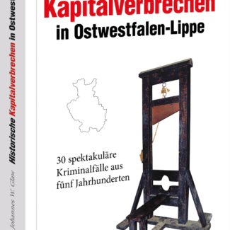 True Crime OWL: Historische Kapitalverbrechen in Ostwestfalen-Lippe