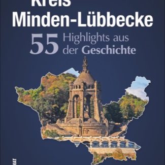 Kreis Minden-Lübbecke 55 Highlights aus der Geschichte
