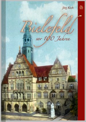 Bielefeld vor 100 Jahren