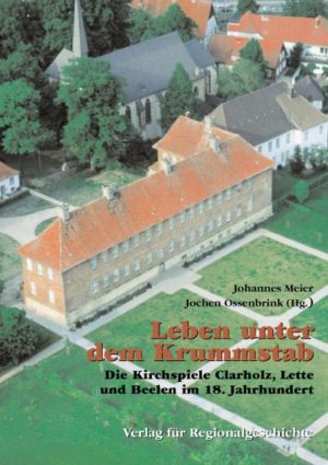 Leben unter dem Krummstab - Clarholz, Lette, Beelen