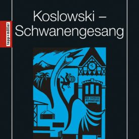 Koslowski Schwanengesang