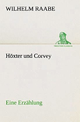 Wilhelm Raabe - Höxter und Corvey