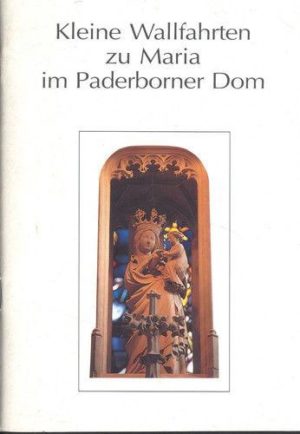 Kleine Wallfahrten zu Maria Paderborner Dom