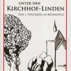 Krieg unter Kirchhoflinden - Erster Weltkrieg in Extertal