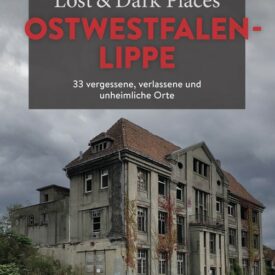 Lost Places Ostwestfalen-Lippe