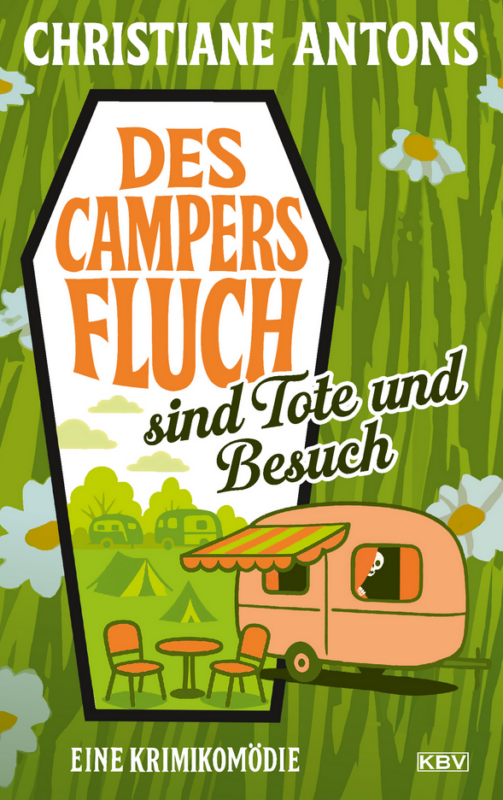 Des Campers Fluch sind Tote und Besuch. Weserbergland-Krimikomödie